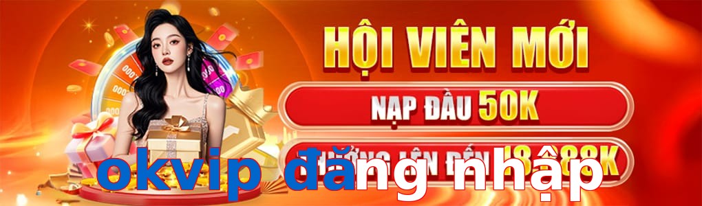 okvip đăng nhập