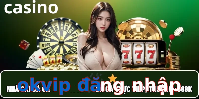 okvip đăng nhập